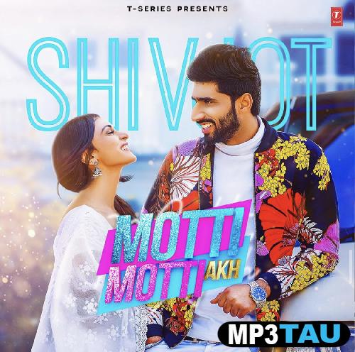 download Moti-moti-akh-da-shikar-ho-gaya Shivjot mp3